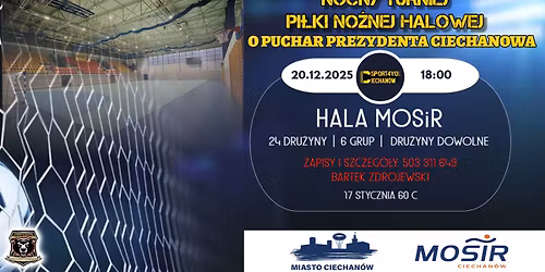 NOCNY Turniej Pi\u0142ki No\u017cnej o Puchar Prezydenta Ciechanowa