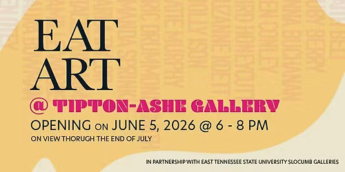EAT\/ART @ Tipton-Ashe Gallery