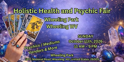 \ud83d\udd2e Holistic Health & Psychic Fair \u2013 Wheeling Park, Wheeling WV \ud83d\udd2e