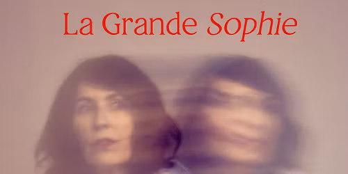 La Grande Sophie \u00e0 Nantes \u2022 en concert le 28 mai 2026 \u2022 Salle Paul Fort - La Bouche d'Air