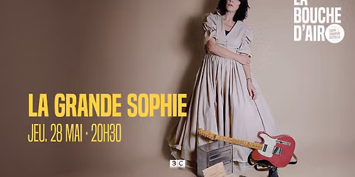 La Grande Sophie \u00e0 Nantes \u2022 en concert le 20 f\u00e9vrier 2027 \u2022 Salle Paul Fort - La Bouche d'Air