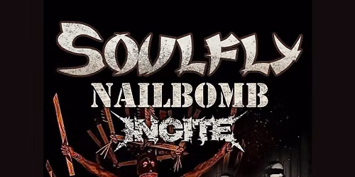 Soulfly with Nailbomb and Incite - Pomona, Ca