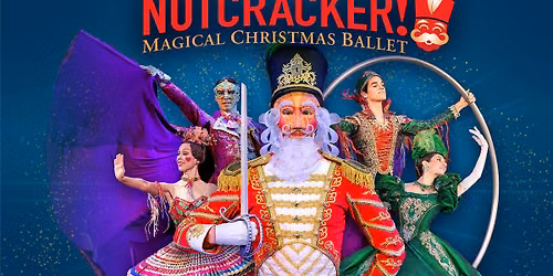 NUTCRACKER! Magical Christmas Ballet
