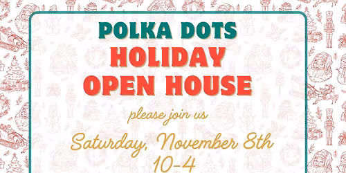 Polka Dots Holiday Open House