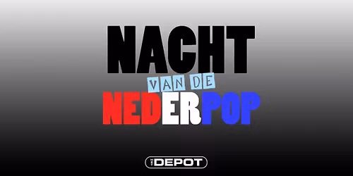 Nacht van de Nederpop \/ Het Depot