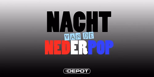 Nacht van de Nederpop \/ Het Depot
