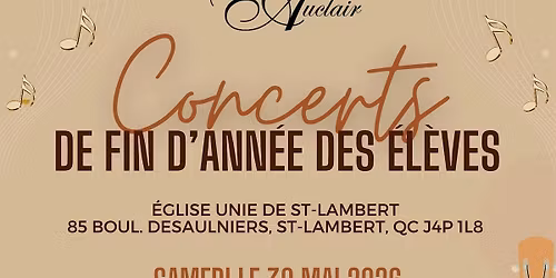 Concerts de fin d'ann\u00e9e des \u00e9l\u00e8ves de l'\u00c9cole de musique Suzie Auclair