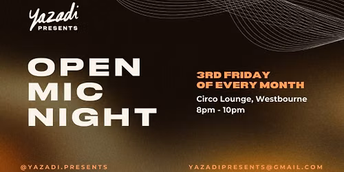 OPEN MIC - CIRCO LOUNGE - WESTBOURNE - (Yazadi Presents)