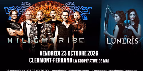 HILIGHT TRIBE + LUNERIS \u00e0 la Coop\u00e9rative de Mai de Clermont-Ferrand