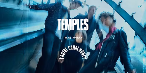 Temples \u2022 L'Autre Canal Nancy