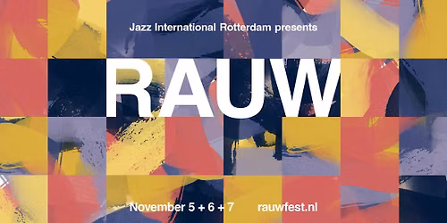RAUWfest 2026 w\/ Kessoncoda (UK), Benjamin Herman Trio ft. Tomoaki Baba (JP), Cocobolo (NL) and more