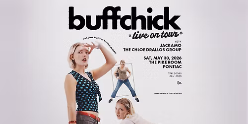Buffchick | 5\/30\/26 | The Pike Room