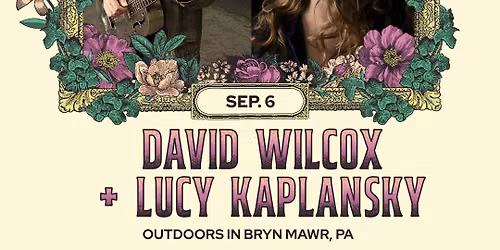 David Wilcox + Lucy Kaplansky - Bryn Mawr Twilight Concerts 9\/6