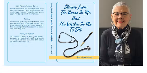 Mae Miner: Stories from the Nurse In Me and the Writer In Me