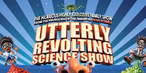 The Utterly Revolting Science Show