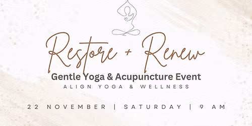 Renew & Restore: Gentle Yoga & Acupuncture Event