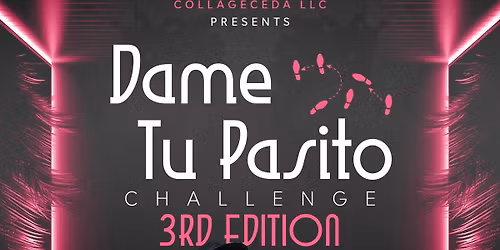 DAME TU PASITO CHALLENGE \u2013 3RD EDITION (HYBRID: Online + Houston)