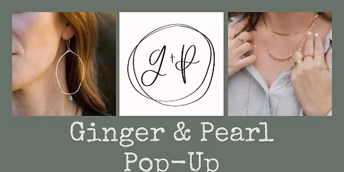 Ginger & Pearl Pop-Up