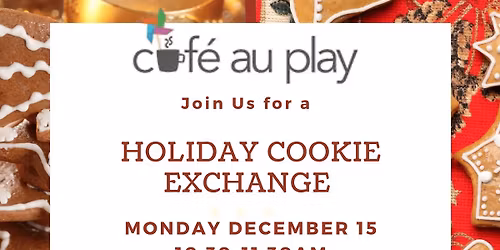Cookie Exchange at Cafe Au Play