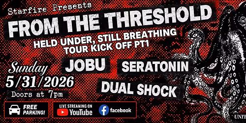 FROM THE THRESHOLD \u2013 Held Under, Still Breathing Tour Kickoff Pt. 1 with Jobu, Seratonin & Dual Shoc