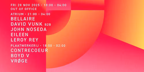 OOO | Bellaire | David Vunk b2b John Noseda | Eileen | Leroy Rey | & More