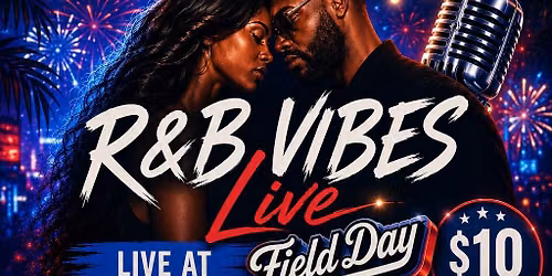 R&B VIBES LIVE AT FIELD DAY