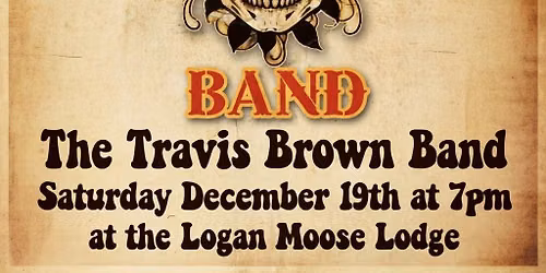 Travis Brown Band LIVE at the Logan Moose Lodge