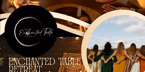 The Enchanted Table Retreat 