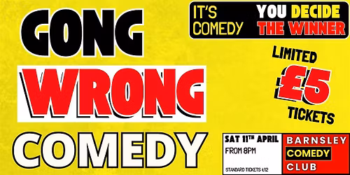 Gong Wrong @ Barnsley Comedy Club
