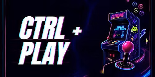 CTRL + PLAY at Cityline!