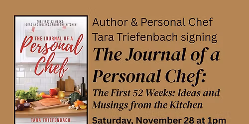 Tara Triefenbach | The Journal of a Personal Chef: The First 52 Weeks: Ideas and Musings from the Ki