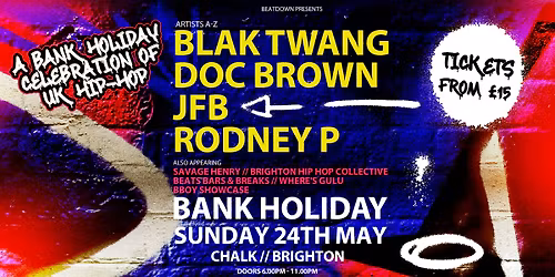 DOC BROWN \/\/ RODNEY P \/\/ BLAK TWANG \/\/ JFB \/\/ SUN 24TH MAY \/\/ CHALK