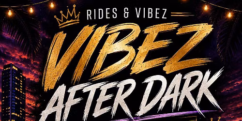Rides and Vibez Presents: Vibez After Dark Hip-Hop Edition