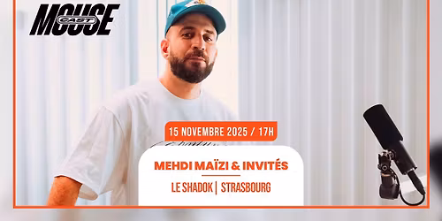 COMPLET I 15.11.2025 I MOUSECAST AVEC MEHDI MA\u00cfZI - LE SHADOK, STRASBOURG