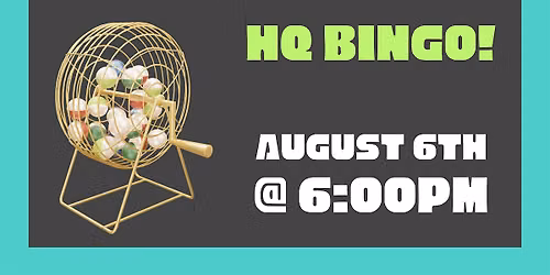 HQ Bingo: August 6th