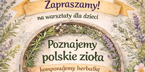 Poznajemy polskie zio\u0142a- warsztaty dla dzieci