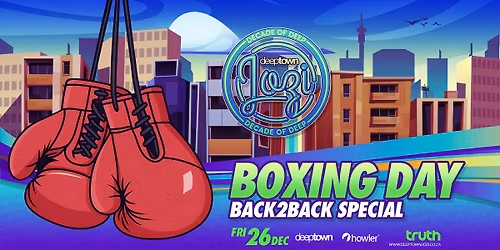 Deep Town Jozi presents BOXING DAY B2B SPECIAL