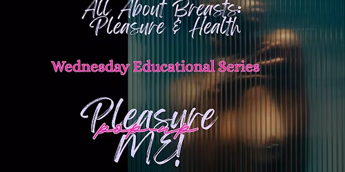 All About Breasts: Pleasure & Health