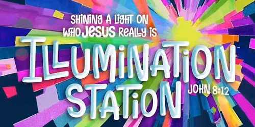 Oak Grove Church Vacation Bible School: Illumination Station!