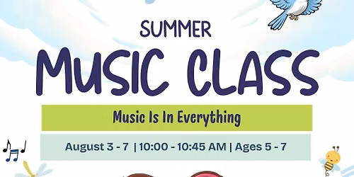 \ud83c\udfb6 Summer Music Class: Music Is In Everything (Ages 5\u20137) 