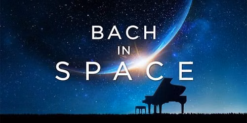 Bach in Space | Madrid