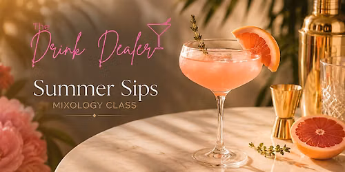 Summer Sips Kickoff Mixology Class