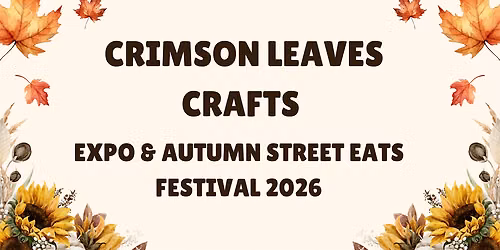 CRIMSON LEAVES CRAFTS EXPO & AUTUMN STREET EATS FESTIVAL 2026