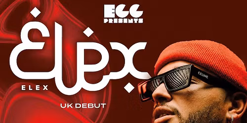 Egg LDN Pres: Elexsandom - London Debut