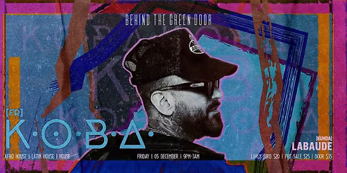 Behind The Green Door presents: K.O.B.A [FR]