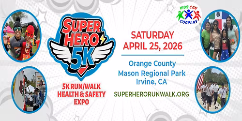 Super Hero 5K Run\/Walk Health & Safety Expo 2026 - Irvine