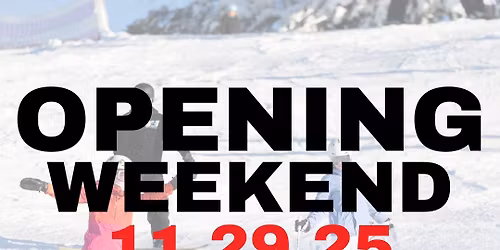 Opening Weekend - SATURDAY 11/29/25