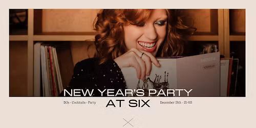 NEW YEAR'S PARTY \u2013 AT SIX