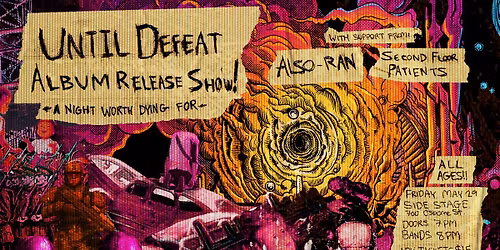 Until Defeat Album Release w\/ Also-Ran and Second Floor Patients!
