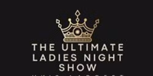 The Ultimate Ladies Night Show Presents Unchained